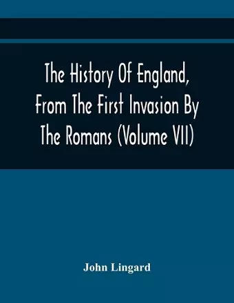 The History Of England, From The First Invasion By The Romans; To The Twenty-Seventh Year Of The Reign Of Charles II (Volume Vii) cover