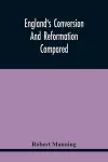 England'S Conversion And Reformation Compared cover