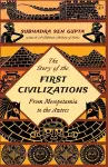 The Story of the First Civilizations from Mesopotamia to the Aztecs cover