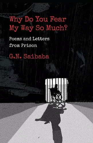 Why Do You Fear My Way So Much? Poems and Letters from Prison cover