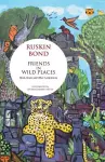 Friends in Wild Places Birds, Beasts and Other Companions cover