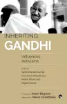 Inheriting Gandhi Influences, Activisms cover