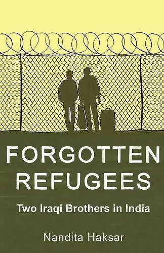 Forgotten Refugees Two Iraqi Brothers in India cover