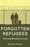 Forgotten Refugees Two Iraqi Brothers in India cover