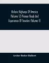 Historic Highways Of America (Volume 12) Pioneer Roads And Experiences Of Travelers (Volume II) cover