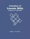 Calendars Of Lincoln Wills (Volume I) 1320-1600 cover