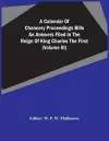 A Calendar Of Chancery Proceedings Bills An Answers Filed In The Reign Of King Charles The First (Volume Iii) cover