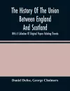 The History Of The Union Between England And Scotland, With A Collection Of Original Papers Relating Thereto cover