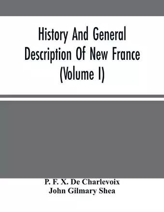 History And General Description Of New France (Volume I) cover