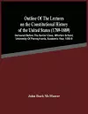 Outline Of The Lectures On The Constitutional History Of The United States (1789-1889) cover