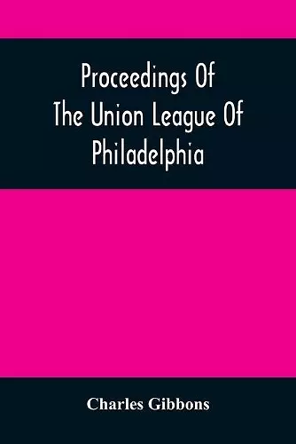 Proceedings Of The Union League Of Philadelphia cover