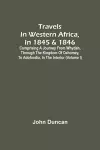 Travels In Western Africa, In 1845 & 1846, Comprising A Journey From Whydah, Through The Kingdom Of Dahomey, To Adofoodia, In The Interior (Volume I) cover