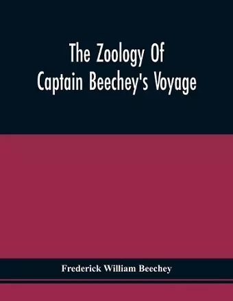 The Zoology Of Captain Beechey'S Voyage cover