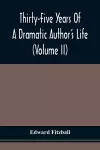 Thirty-Five Years Of A Dramatic Author'S Life (Volume Ii) cover