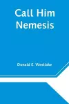 Call Him Nemesis cover