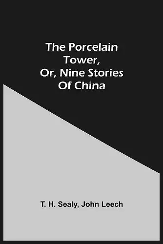 The Porcelain Tower, Or, Nine Stories Of China cover