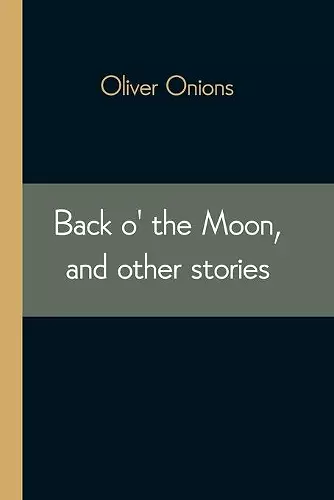 Back o' the Moon, and other stories cover