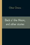 Back o' the Moon, and other stories cover