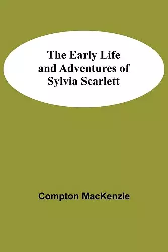 The Early Life and Adventures of Sylvia Scarlett cover