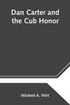 Dan Carter and the Cub Honor cover