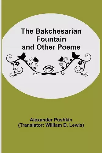 The Bakchesarian Fountain and Other Poems cover