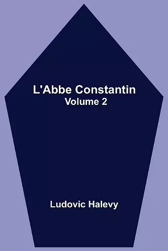 L'Abbe Constantin - Volume 2 cover