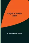 Abijah's Bubble 1909 cover