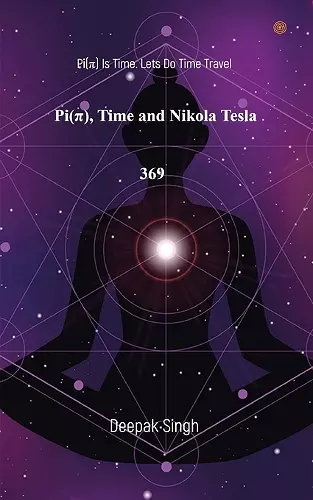 Pi( Ï ) Time and Nikola Tesla 369 cover