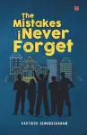 The Mistakes I Never Forget cover