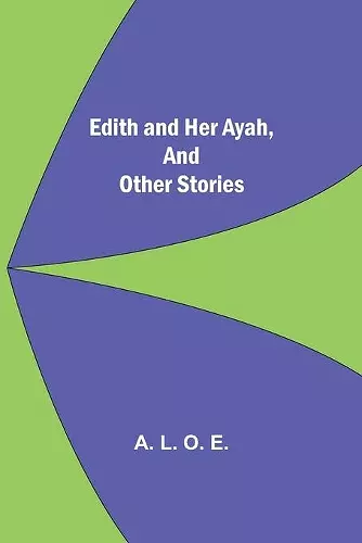 Edith And Her Ayah, And Other Stories cover