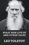 What Men Live by and Other Tales cover