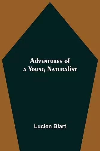 Adventures of a Young Naturalist cover