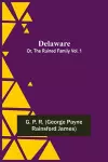 Delaware; Or, The Ruined Family Vol. 1 cover
