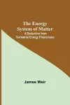 The Energy System Of Matter cover