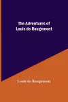 The Adventures Of Louis De Rougemont cover