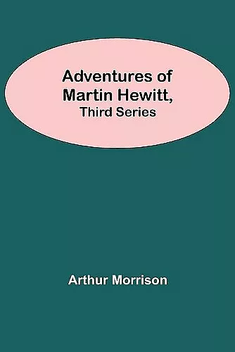 Adventures Of Martin Hewitt, Third Series cover
