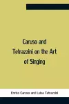 Caruso And Tetrazzini On The Art Of Singing cover