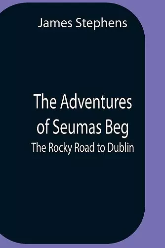 The Adventures Of Seumas Beg; The Rocky Road To Dublin cover