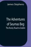 The Adventures Of Seumas Beg; The Rocky Road To Dublin cover