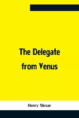 The Delegate From Venus cover