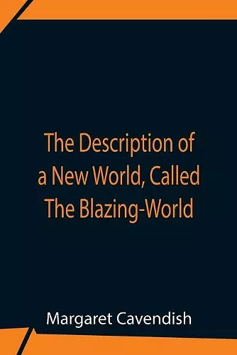 The Description Of A New World, Called The Blazing-World cover