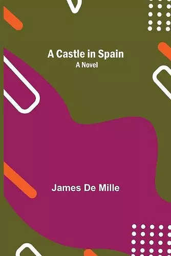 A Castle In Spain; A Novel cover