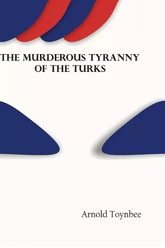 The Murderous Tyranny of the Turks cover