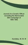 Journal of a Cavalry Officer; Including the Memorable Sikh Campaign of 1845-1846 cover