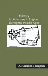 Military Architecture in England During the Middle Ages cover