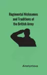 Regimental Nicknames and Traditions of the British Army cover