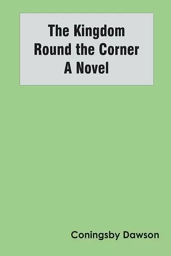 The Kingdom Round the Corner A Novel cover