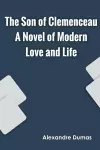 The Son of Clemenceau A Novel of Modern Love and Life cover