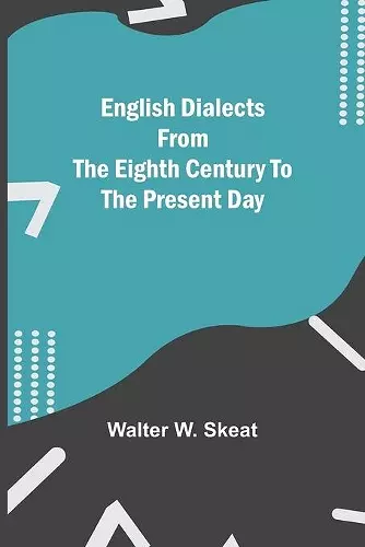 English Dialects From The Eighth Century To The Present Day cover