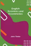 English Eccentrics And Eccentricities cover